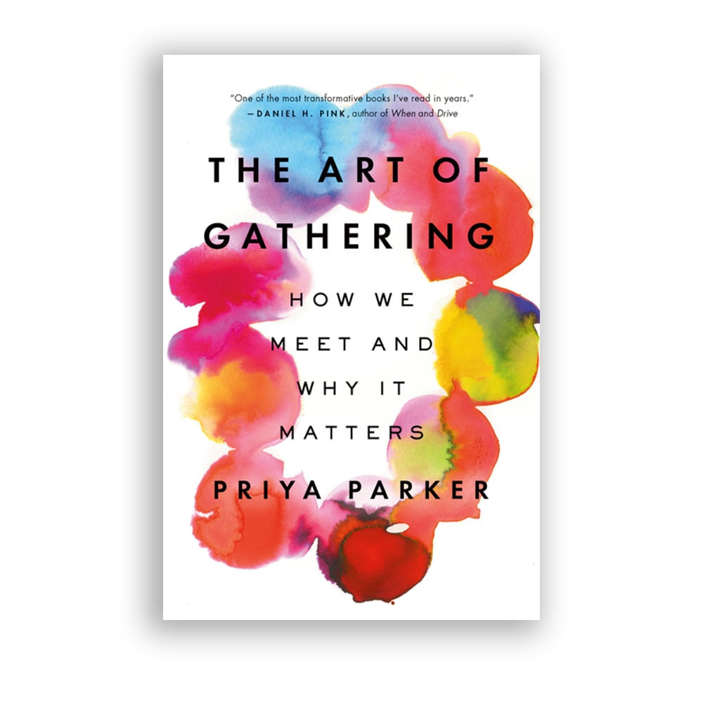 Parker, The Art of Gathering: How We Meet and Why It Matters, 9781594634932, Riverhead Books, 2020, Self-Help, Books